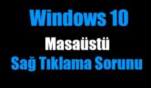 Windows 10 sağ tık özellikler açılmıyor